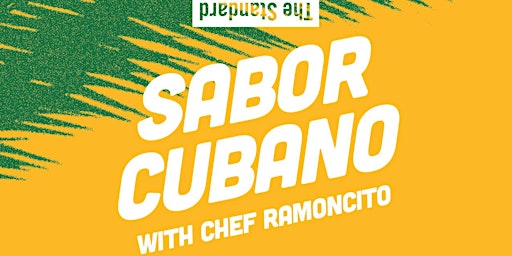 Sabor Cubano featuring Chef Ramoncito primary image