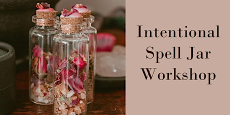 Intentional Spell Jar Workshop