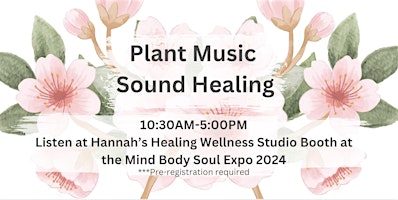 Primaire afbeelding van Plant Music Meditation at Mind Body Soul Expo 2024