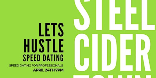 Imagem principal do evento Let’s Hustle Speed Dating Ages  35-48 @Steel TownCider(Female Tix SoldOut)