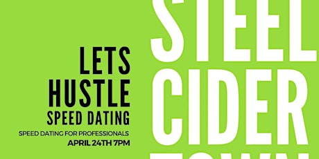 Let’s Hustle Speed Dating Ages  35-48 @Steel TownCider(Female Tix SoldOut)