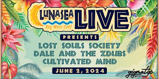 Imagem principal do evento LunaSea Live presents-Lost Souls Society/Dale and the Zdubs/Cultivated Mind