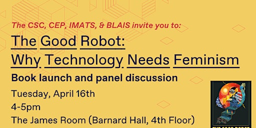 Imagem principal de The Good Robot: Why Technology Needs Feminism Book Launch/Panel Discussion