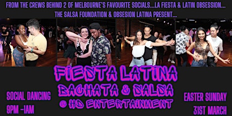 FIESTA LATINA Bachata & Salsa @ HD Entertainment Easter Sunday 31st March