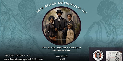 The 1838 Black Metropolis 101 Walking Tour of Philadelphia primary image