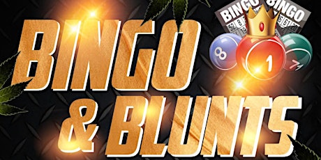 Bingo and Blunts