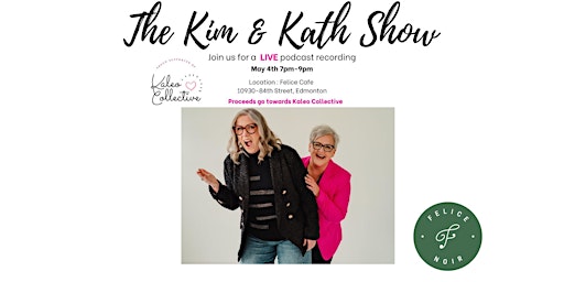 Primaire afbeelding van Felice Noir : The Kim & Kath Show - LIVE PODCAST