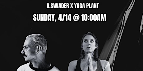 APRIL  IN BTWN SESSIONS // A meditation with Yoga Plant and R.Swiader