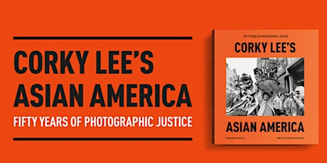 Corky Lee's Asian America--Book Launch, Photo Display & Panel Conversation