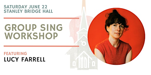 Hauptbild für Group Sing with Lucy Farrell- Stanley Bridge- Festival of Small Halls
