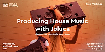 Hauptbild für Producing House Music with Joluca