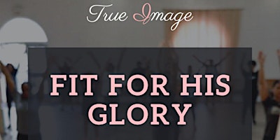 Fit For His Glory primary image