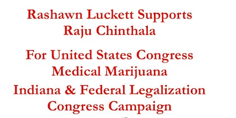 Rashawn Luckett Supports  RajuForCongress Medical Marijuana Federal Legaliz