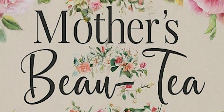 Mother's Day Beau-Tea