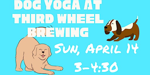 Immagine principale di Dog Yoga At Third Wheel Brewing in St Peters, Sun April 14 @  3-4:30 
