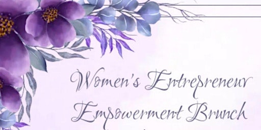 Image principale de Women’s Entrepreneur Empowerment Brunch