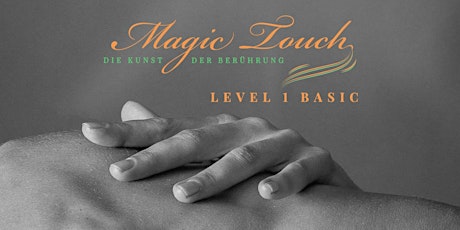 Hauptbild für Magic Touch- Die Kunst der Berührung LEVEL 1 BASIC