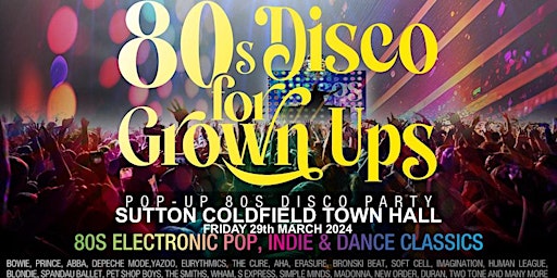 80s DISCO FOR GROWN UPS party SUTTON COLDFIELD TOWN HALL primary image