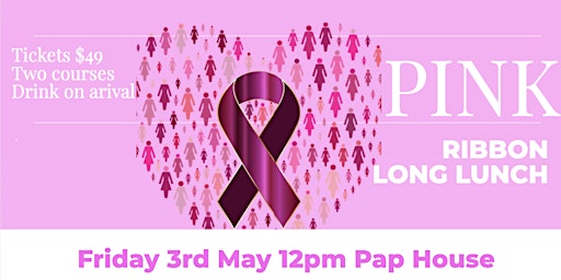 Hauptbild für Pink Ribbon Long Lunch - Pap House 3rd May 2024