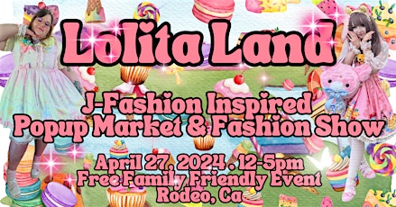 BAY AREA LOLITA LAND J-FASHION SHOW KPOP PARTY FREE ADMISSION