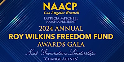 Hauptbild für NAACPLA | 2024 ANNUAL ROY WILKINS FREEDOM FUND AWARDS GALA