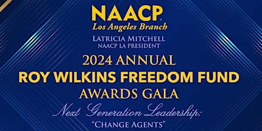 Imagem principal do evento NAACPLA | 2024 ANNUAL ROY WILKINS FREEDOM FUND AWARDS GALA
