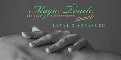 Immagine principale di Magic Touch- Die Kunst der Berührung LEVEL 2 ADVANCED 