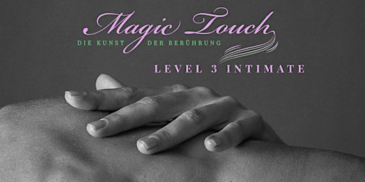 Imagem principal do evento Magic Touch- Die Kunst der Berührung LEVEL 3 INTIMATE