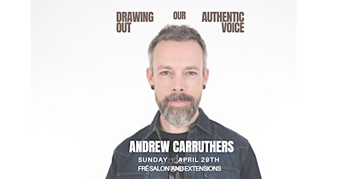 Imagen principal de Drawing Out Our Authentic Voice w/Andrew Carruthers