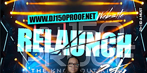 Hauptbild für WWW.DJ150PROOF.NET RELAUNCH / DJ150PROOF BIRTHDAY BASH