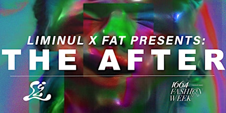 LIMINUL x FAT PRESENTS: THE AFTER
