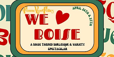 Imagen principal de "We Love Boise" - A Boise Themed Burlesque and Variety Spectacular!