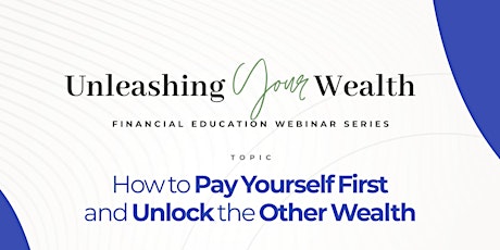 How to Pay Yourself First and Unlock the Other Wealth