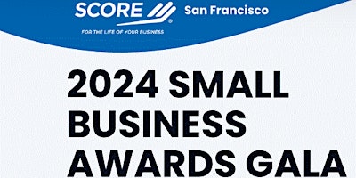 Primaire afbeelding van 2024 SCORE San Francisco Small Business Awards Gala