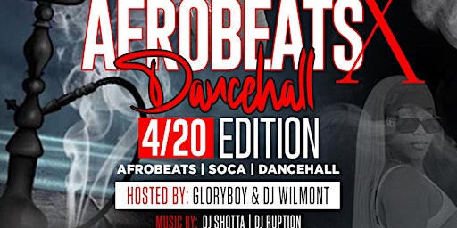 Primaire afbeelding van AFROBEAT & DANCEHALL 4/20 EDITION