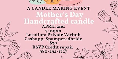 Mother's Day Candle Making Event/ Gift to a Mother Figure