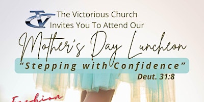 Hauptbild für The Victorious Church Mother's Day Luncheon "Stepping with Confidence"