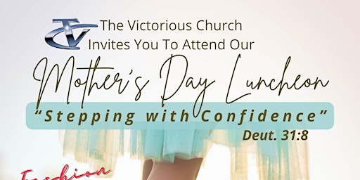 Primaire afbeelding van The Victorious Church Mother's Day Luncheon "Stepping with Confidence"