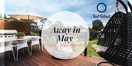 Retreat   "Away in May". Relax and enjoy your getaway!