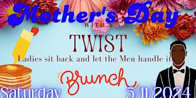 Image principale de Copy of Mother's Day Brunch with a TWIST ‍‍