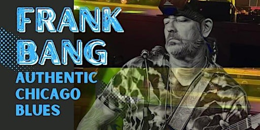 Imagem principal do evento Chicago Blues Night with Legendary Frank Bang