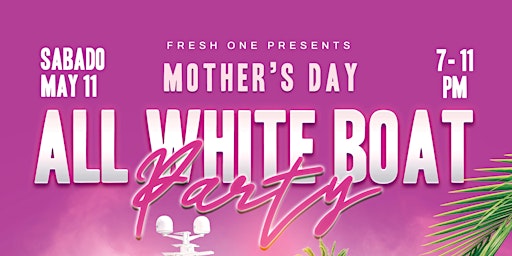 Primaire afbeelding van Mother's Day Boat Party / Fiesta en Barco