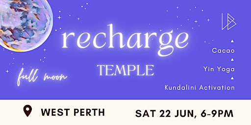 Image principale de Recharge Temple ◭ FULL MOON ◭ Cacao & Kundalini Activation | West Perth