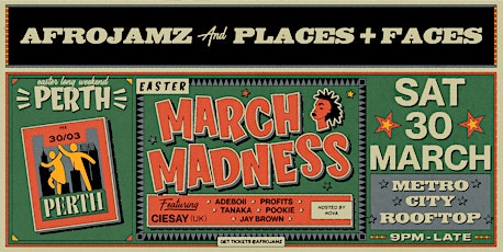 Afrojamz x Places + Faces: Easter March Madness ( Perth Edition )