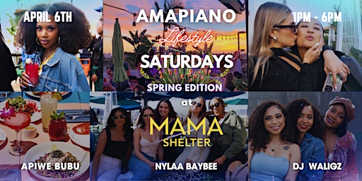 Hauptbild für AMAPIANO Lifestyle SATURDAYS (Spring Edition)