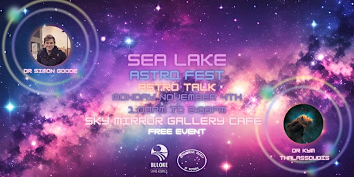 Immagine principale di Sea Lake Astro Fest - AstroTalk - Dr Simon Goode & Dr Kym Thalassoudis 