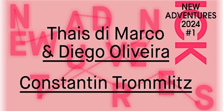 New Adventures #1: Thais di Marco & Diego Oliveira and Constantin Trommlitz
