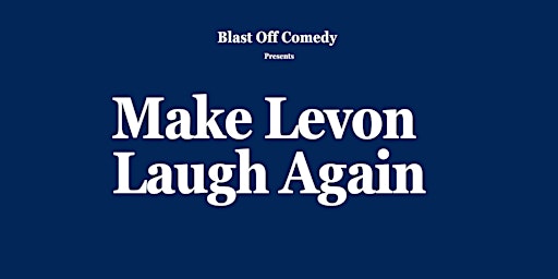 Imagem principal de Make Levon Laugh Again: English Comedy Open Mic