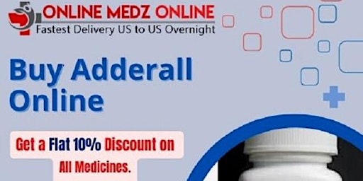 Imagem principal do evento Order Should I Take Adderall online Medication delivery service areas
