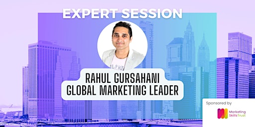Primaire afbeelding van Expert  Session with Rahul Gursahani, Global Marketing Leader